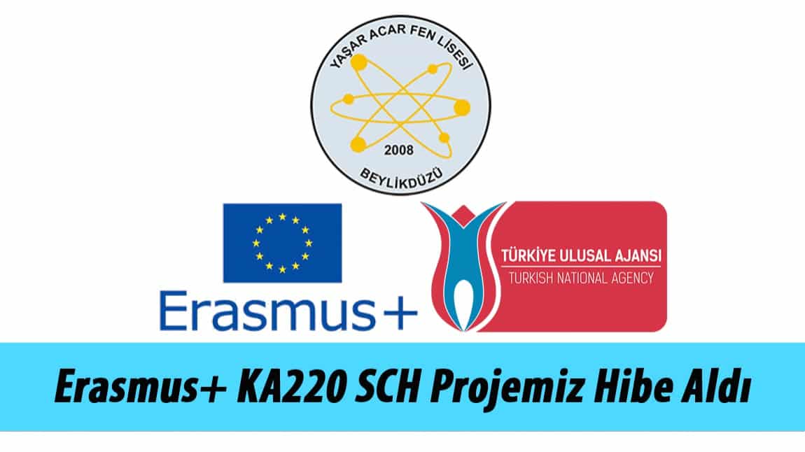  Erasmus+ KA220 SCH Projemiz Hibe Aldı